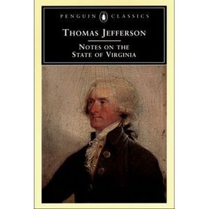 Notes on the State of Virginia -- Thomas Jefferson
